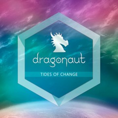 Dragonaut - Tides Of Change Preview - OUT NOW !!!!