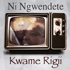 Ní Ngwendete by Kwame Rígíi prod by Waithaka