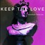 Keep The Love (ADE Promo)
