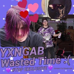 YxngAngelBoi - Wasted Time [Prod.YungJZA] *#TDP EXCLUSIVE*
