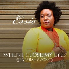 When I Close My Eyes (Jeremiah's Song)