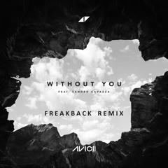 Avicii - Without You (Freakback Remix)