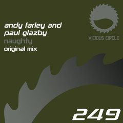 Paul Glazby, Andy Farley - Naughty (Original Mix) [Vicious Circle]
