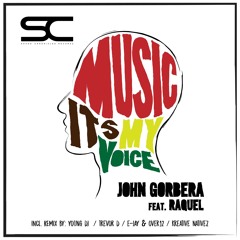 John Gorbera, Raquel - Music It's My Voice ()