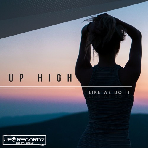 Up High - Like We Do It