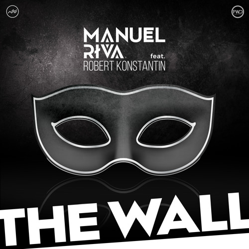 Manuel Riva Feat. Robert Konstantin - The Wall