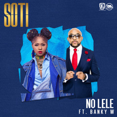Soti ft Banky W - No Lele