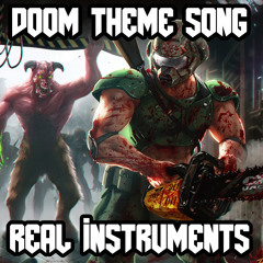Doom Theme Song - Real Instruments