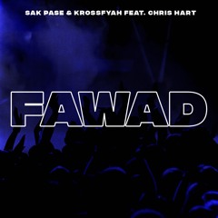 FAWAD - KROSSFAYAH x SAK PASE feat. Chris Hart (2017)