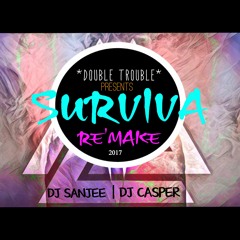 Surviva Re'Make (DJ SANJEE & DJ CASPER)