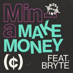 Make Money (ft Bryte)