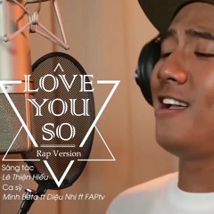 LOVE YOU SO - FAPtv ft. Diệu Nhi ft. Minh Beta -mc.mp3