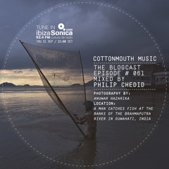 Cottonmouth - Blogcast 061 - Philip Chedid // Ibiza Sonica Radio