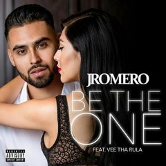 J Romero ft. Vee Tha Rula - Be The One (prodbyjulez)