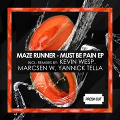 Maze Runner - Must Be Pain (Original Mix)  [Fresh Cut] CUT VERSION