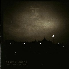 Stariy Gorod (ft.Dima Ivanov)