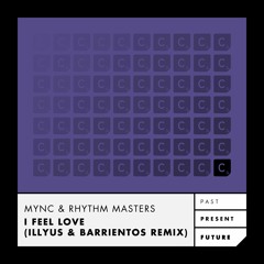 MYNC & Rhythm Masters - I Feel Love (illyus & Barrientos Remix)