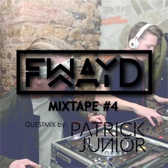 FWAYD - MIXTAPE #4 (w/ Patrick Junior guestmix)