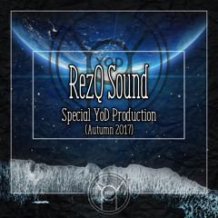 RezQ Sound - Special YoD Production (Autumn 2017)