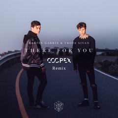 Martin Garrix & Troye Sivan - There For You (Coopex Remix)
