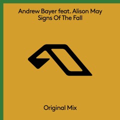 Andrew Bayer feat. Alison May - Signs Of The Fall