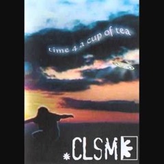 CLSM - Time 4 A Cup of Tea (2005)