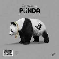 Montana of 300 - Panda Remix