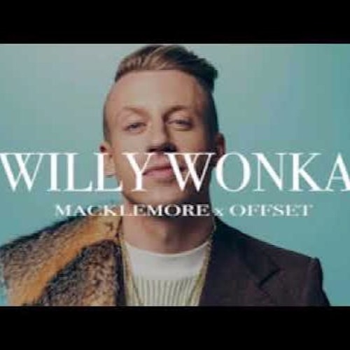 (FREE) MACKLEMORE X OFFSET - WILLY WONKA Instrumental Type