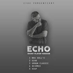 CIAZ -  ECHO (5 TRACK - Short Player Version)