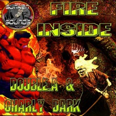 Fire Inside - Double. A & Charly Dark (produced by joe josh beats)