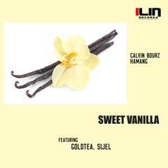Calvin Bourz , Hamang ft. Goldtea, SIJEL - Sweet Vanilla (VIP Remix)