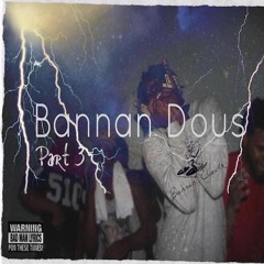 Bannan Dous 3