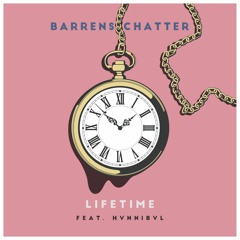 Barrens Chatter - Lifetime (feat. Hvnnibvl)