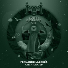 02 Fernando Lagreca - Orchidea (Mattia Pompeo Remix) [Solar Distance] (SNIP)