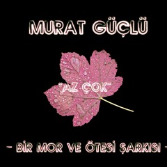 Az Çok (Mor ve Ötesi Cover)