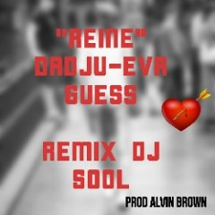 Dadju - Eva Guess "REINE" RMX DJ SOOL  Prod. Alvin Brown