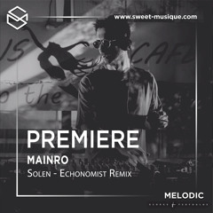 PREMIERE : Mainro - Solen (Echonomist Remix) [Family N.A.M.E]