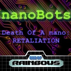 Death Of A nano- RETALIATION