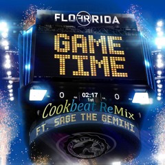Flo Rida Ft. Sage The Gemini- Game Time (Cookbeat ReMix)