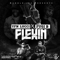 Flexin - Fugi B ft YFN Lucci