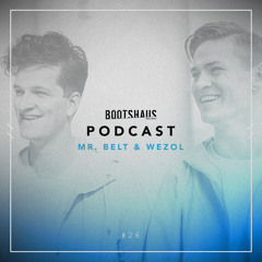 MR. BELT & WEZOL - Bootshaus Exclusive Podcast [#26]