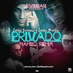 Rvssian - Privado ft. NJ, Farruko, Arcangel, Konshens (Carlos Serrano & Carlos Martín Mambo Remix)
