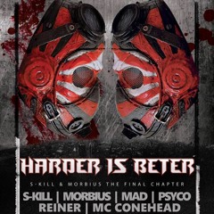 Harder is Beter- S-Kill & Morbius The Final Chapter Warming up mix part1