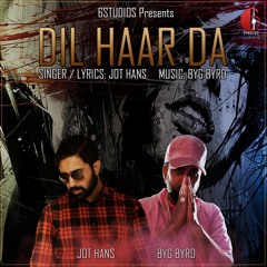 Dil Haar Da (Prod. Byg Byrd)