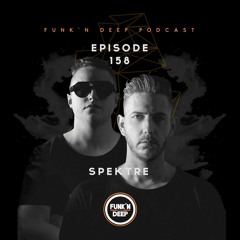 Funk'n Deep Podcast 158 - Spektre