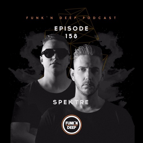 Funk'n Deep Podcast 158 - Spektre