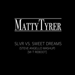 SLVR vs. Sweet Dreams (Steve Angello Mashup) [M-T Reboot] FREE DOWNLOAD