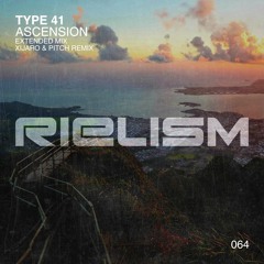 Type 41 - Ascension (XiJaro & Pitch Remix) [Rielism]