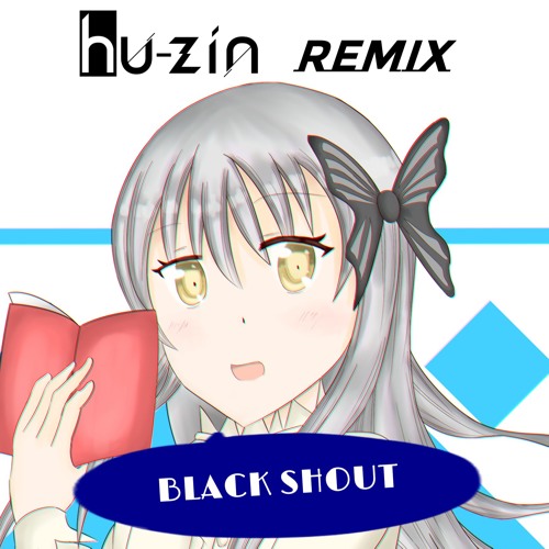 Roselia - BLACK SHOUT (hu-zin Remix)