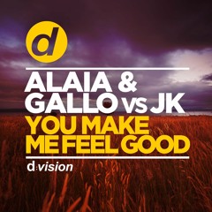 Alaia & Gallo vs J.K. – You Make Me Feel Good [OUT NOW]